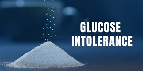 Glucose Intolerance - Signs, Symptoms, Treatment, and Diet | Max Lab