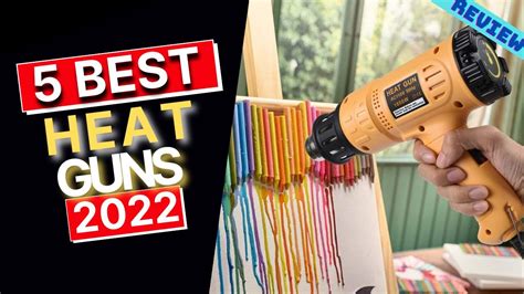 Best Heat Gun Of 2022 The 5 Best Heat Guns Review YouTube