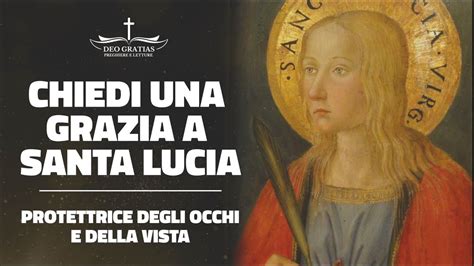 Preghiera A Santa Lucia Per Ottenere Una Grazia Protettrice Degli