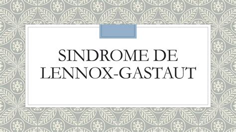 Sindrome De Lennox Gastaut PPT