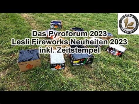 Das Pyroforum 2023 LESLI VOLT Neuheiten 2023 Tolle Verbünde