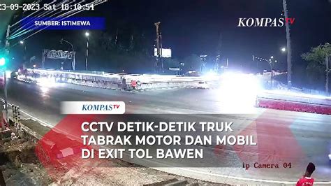 Full Cctv Detik Detik Truk Tabrak Motor Dan Mobil Di Exit Tol Bawen