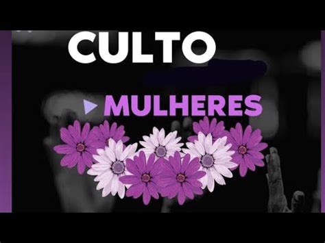 Culto Especial Das Mulheres Mananciais Youtube