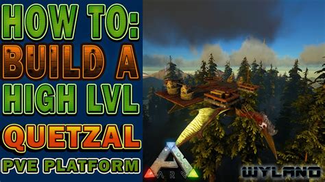 Ark Survival Evolved Quetzal Platform How To Build For Resource