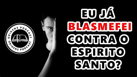 Como Saber Se Blasfemei Contra O Esp Rito Santo