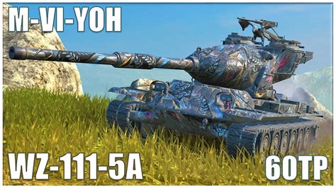 M VI Yoh WZ 111 5A 60TP WoT Blitz YouTube