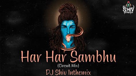 Har Har Shambhu Shiv Mahadeva Original Song Circuit Mix Dj Remix