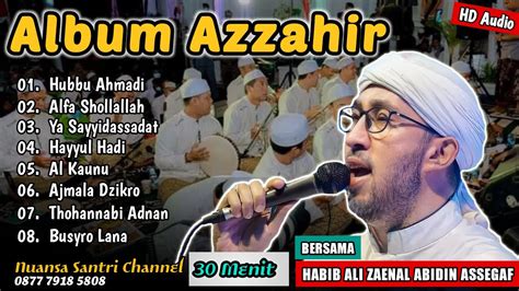 Sholawat Az Zahir Full Album Bersama Guru Mulia Maulana Habib Ali