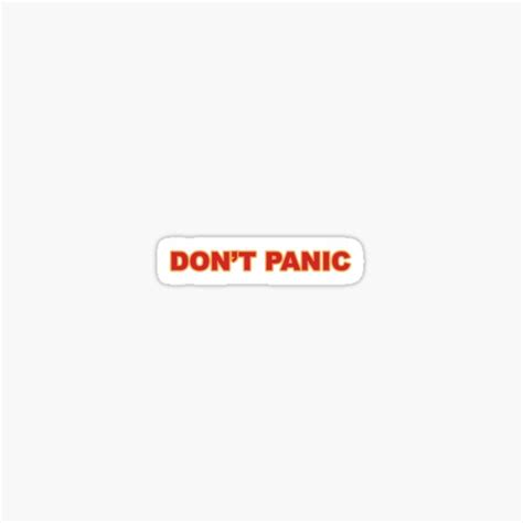 Dont Panic Stickers Redbubble