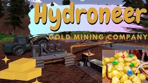 Hydroneer New Starting A Gold Mining Company Youtube