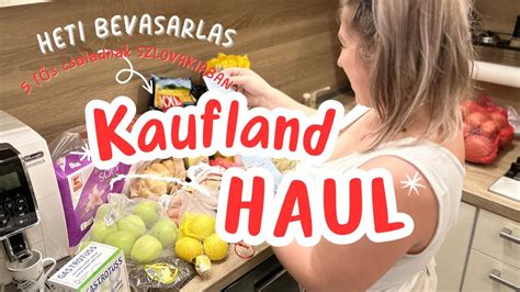 Kaufland Food Haul Heti Bev S Rl S Tag Csal Dnak Youtube