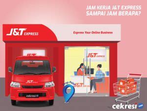 Jam Kerja J T Express Sampai Jam Berapa Ini Dia Informasinya Cekresi