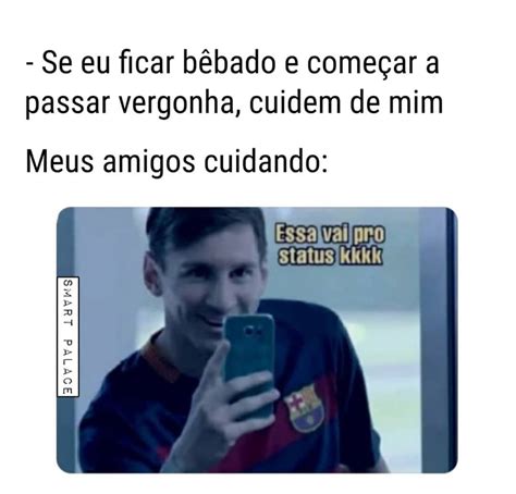 Quem Nunca Passou Por Isso Est Vivendo Errado Para Arrombado Vai N