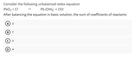 Solved Consider The Following Unbalanced Redox Equation PbO2 Chegg