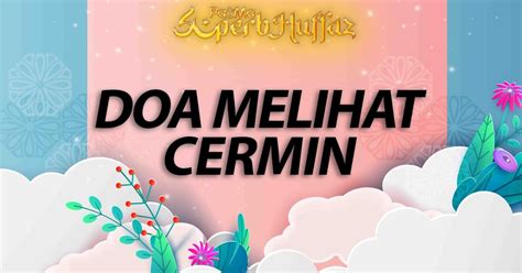 Doa Melihat Cermin L Ep8 Superb Huffaz Keluarga