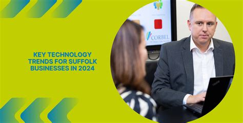 Key Technology Trends For Suffolk Businesses In Corbel