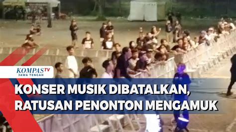 Konser Musik Dibatalkan Ratusan Penonton Mengamuk YouTube