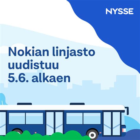 Nokian Uusi Bussilinjasto Otetaan K Ytt N Nokian Kaupunki