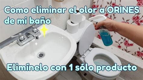 Cómo Eliminar El Olor A Orines De Mi Baño Elimínelo Con 1 Sólo Producto Youtube