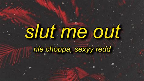 Nle Choppa Slut Me Out Remix Lyrics Ft Sexyy Redd Meat To Meat Wall To Wall Youtube