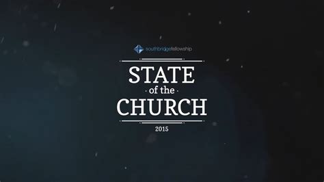 Southbridge Fellowship 2015 State Of The Church On Vimeo