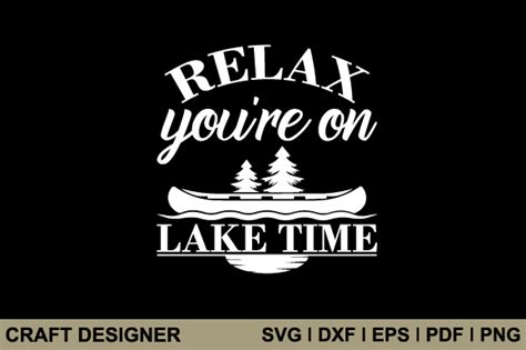 Relax You Re On Lake Time Svg Cut File Graphic By Craft Designer