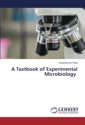 A Textbook Of Experimental Microbiology By Dipeshkumar Patel Goodreads