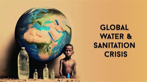 The Global Water And Sanitation Crisis Understanding The Issues