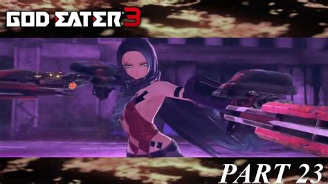 Lets Play God Eater 3 Part 23 Lulu Vs Her Master Epic Q Q Youtube