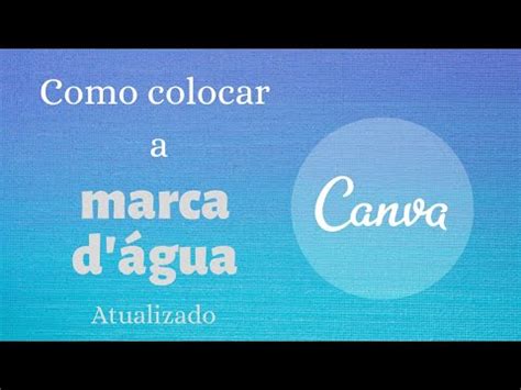 Atualizado Como Colocar A Marca D Gua Usando O Aplicativo Canva