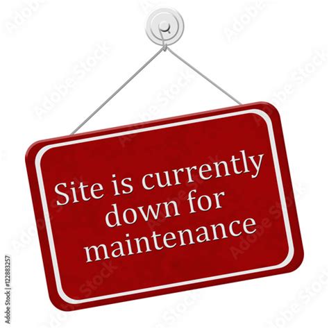 Site Is Currently Down For Maintenance Sign Stock Photo And Royalty