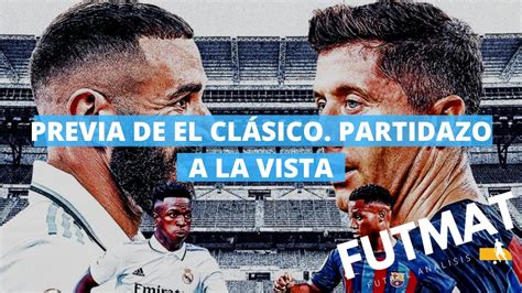 Previa De El Cl Sico Partidazo A La Vista Youtube