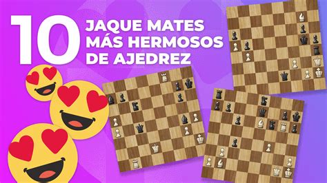 Los 10 jaque mates más hermosos Chess