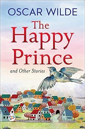 The Happy Prince And Other Stories Illustrated Edition Ebook Wilde