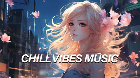 Positive Vibes Music 🌻 Top 100 Chill Out Songs Playlist Romantic English Songs With Lyrics