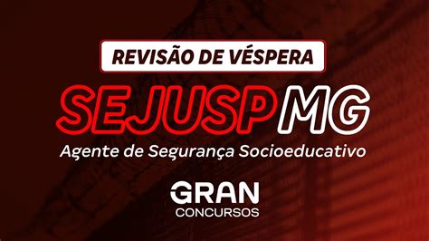 Concurso Sejusp Mg Agente De Seguran A Socioeducativo Revis O De