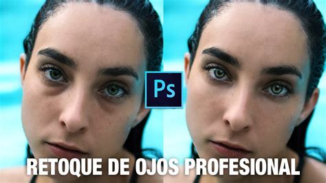 Como Retocar Ojos En Photoshop Retoque De Fotograf A Profesional