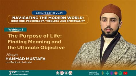 The Purpose Of Life Finding Meaning Ultimate Objective Shaykh