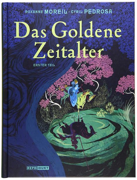 Das Goldene Zeitalter Roxanne Moreil Cyril Pedrosa Amazon De B Cher