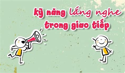 Làm thế nào để nâng cao kỹ năng lắng nghe trong giao tiếp