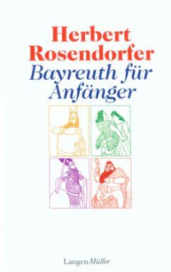 Bayreuth F R Anf Nger Von Herbert Rosendorfer Portofrei Bei B Cher De