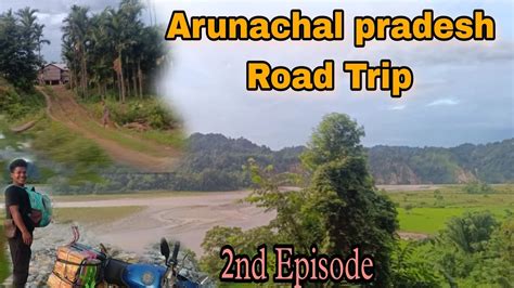 Arunachal Pradesh Road Trip On The Way To Explore Excited Village And Places Of Arunachal