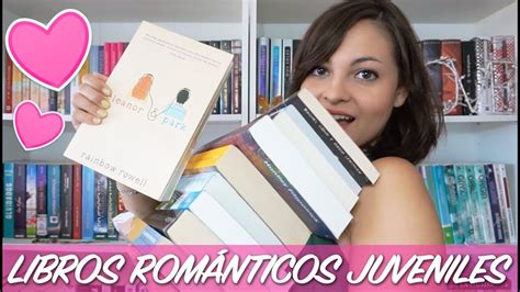 Libros Juveniles Románticos Top 10 Libros Recomendados Youtube