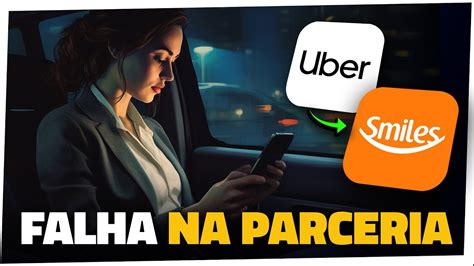 O que está acontecendo a parceria entre Smiles e Uber YouTube