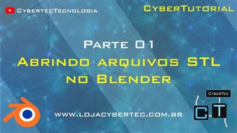 Cybertutorial Blender Abrindo Arquivos Stl No Blender Youtube