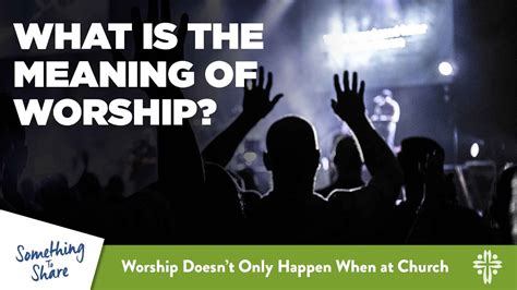 What Is The True Meaning Of Worship Youtube