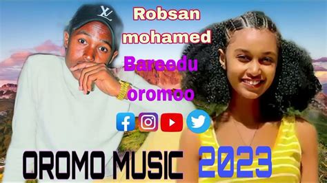 Robsan Mohamednew Oromo Music 2023bareedu Oromoo Youtube