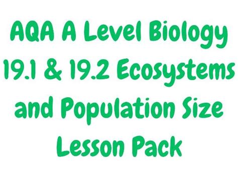 Aqa A Level Biology 19 1 And 19 2 Ecosystems And Population Size Teaching Resources