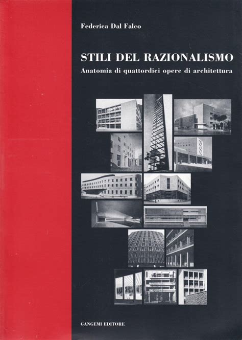 Stili Del Razionalismo Anatomia Di Quattordici Opere Di Architettura