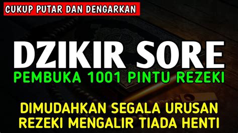 DZIKIR SORE MALAM Di HARI JUMAT MALAM SABTU L Doa Pembuka Rezeki Dari